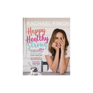 Happy Healthy Strong By Rachael Finch
