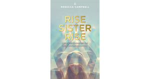 Rise Sister Rise, Rebecca Campbell